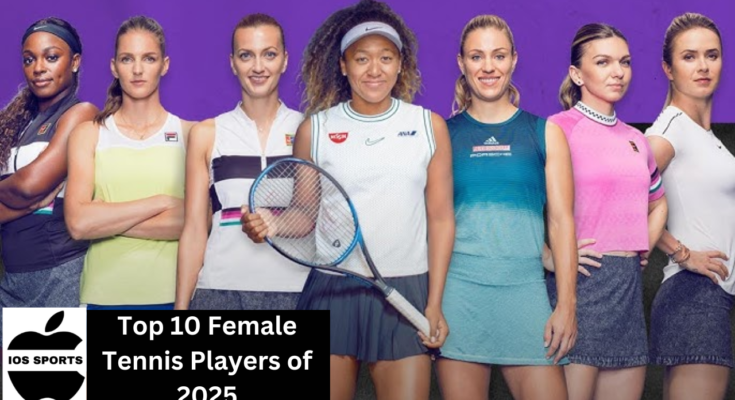 Top 10 Female Tennis Players of 2025